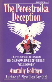 cover of the book The Perestroika Deception: The World’s slide towards the ’Second October Revolution’ [’Weltoktober’]