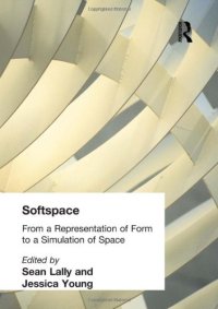 cover of the book Softspace: From a Representation of Form to a Simulation of Space