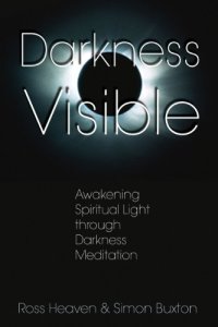 cover of the book Darkness Visible: Awakening Spiritual Light through Darkness Meditation