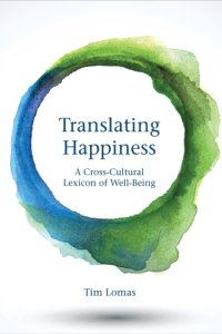 cover of the book Translating Happiness : A Cross-Cultural Lexicon of Well-Being