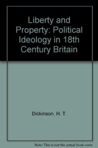 cover of the book Liberty and Property: Political Ideology in Eighteenth-Century Britain