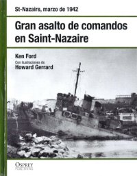 cover of the book Gran asalto de comandos en Saint-Nazaire, Saint-Nazaire de Marzo 1942