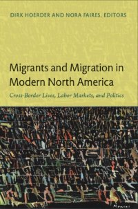 cover of the book Migrants and Migration in Modern North America: Cross-Border Lives, Labor Markets, and Politics