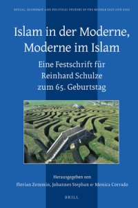 cover of the book Islam in der Moderne, Moderne Im Islam. Eine Festschrift für Reinhard Schulze zum 65. Geburtstag