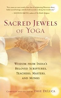 cover of the book Sacred Jewels of Yoga: Wisdom from India’s Beloved Scriptures, Teachers, Masters, and Monks