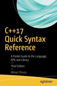 cover of the book C++17 Quick Syntax Reference: A Pocket Guide to the Language, APIs and Library