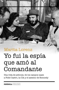 cover of the book Yo fui la espía que amó al Comandante