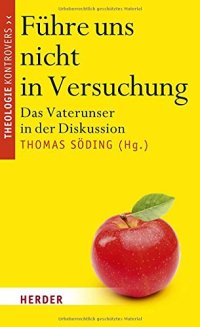 cover of the book Führe uns nicht in Versuchung. Das Vaterunser in der Diskussion