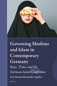 cover of the book Governing Muslims and Islam in Contemporary Germany. Race, Time, and the German Islam Conference