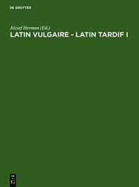 cover of the book Latin vulgaire - latin tardif I