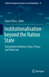 cover of the book Institutionalisation beyond the Nation State: Transatlantic Relations: Data, Privacy and Trade Law