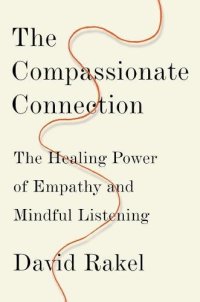 cover of the book The Compassionate Connection: The Healing Power of Empathy and Mindful Listening