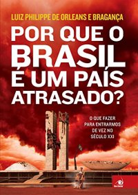 cover of the book Por que o Brasil e Um Pais Atrasado