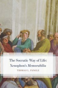 cover of the book The Socratic Way of Life: Xenophon’s Memorabilia