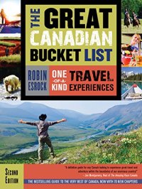 cover of the book The Great Canadian Bucket List: One-of-a-Kind Travel Experiences