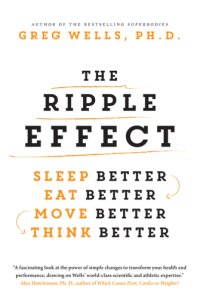 cover of the book The Ripple Effect: Sleep Better, Eat Better, Move Better, Think Better