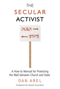 cover of the book The Secular Activist: A How-to Manual for Protecting the Wall between Church and State