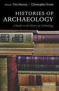 cover of the book Histories of Archaeology: A Reader in the History of Archaeology