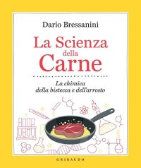 cover of the book La Scienza della Carne - La chimica della bistecca e del arrosto