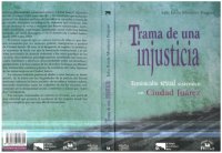 cover of the book Trama de una injusticia : feminicidio sexual sistémico en Ciudad Juárez