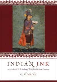 cover of the book Indian Ink: Script and Print in the Making of the English East India Company