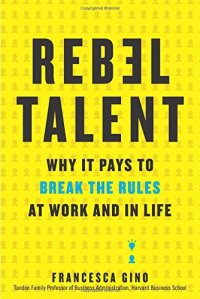 cover of the book Rebel Talent: Why It Pays to Break the Rules at Work and in Life