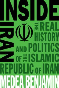 cover of the book Inside Iran: The Real History and Politics of the Islamic Republic of Iran