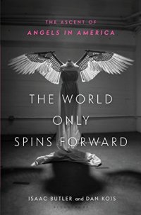 cover of the book The World Only Spins Forward: The Ascent of Angels in America