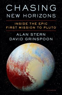 cover of the book Chasing New Horizons: Inside the Epic First Mission to Pluto