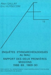 cover of the book Enquêtes ethnoarchéologiques au Mali : rapport des deux premières missions (1988-89, 1989-90)