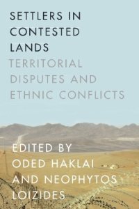 cover of the book Settlers in Contested Lands: Territorial Disputes and Ethnic Conflicts