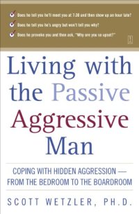 cover of the book Living with the Passive-Aggressive Man