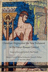 cover of the book Christian Origins and the New Testament in Greco-Roman Context: Essays in Honor of Dennis R. MacDonald