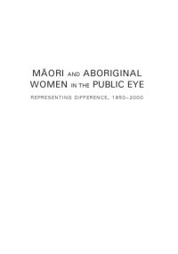 cover of the book Maori and Aboriginal Women in the Public Eye: Representing Difference, 1950–2000