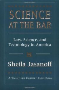 cover of the book Science at the Bar: Law, Science, and Technology in America