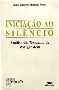 cover of the book Iniciação ao Silêncio. Análise do Tractatus de Wittgenstein