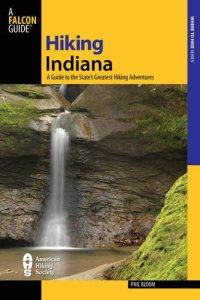 cover of the book Hiking Indiana: A Guide To The State’s Greatest Hiking Adventures