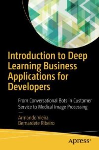 cover of the book Introduction to Deep Learning Business Applications for Developers: From Conversational Bots in Customer Service to Medical Image Processing