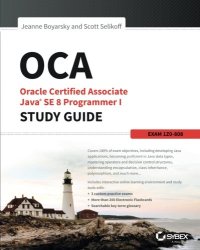 cover of the book OCA: Oracle Certified Associate Java SE 8 Programmer I Study Guide: Exam 1Z0-808