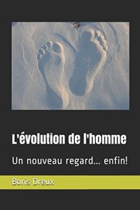 cover of the book L’évolution de l’homme: Un nouveau regard... enfin!