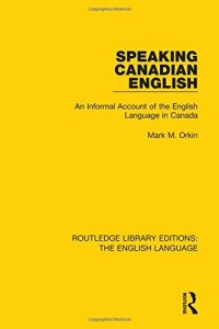 cover of the book Speaking Canadian English: An Informal Account of the English Language in Canada