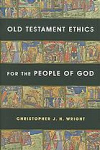 cover of the book Old Testament ethics for the people of God