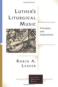 cover of the book Luther’s Liturgical Music: Principles and Implications