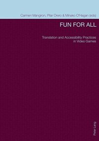 cover of the book Fun for All: Translation and Accessibility Practices in Video Games