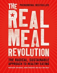 cover of the book The Real Meal Revolution: The Radical, Sustainable Approach to Healthy Eating