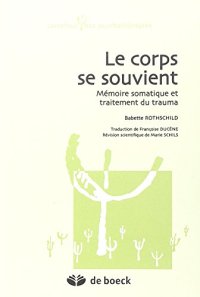 cover of the book Le corps se souvient. Mémoire somatique et traitement du trauma