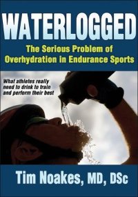 cover of the book Waterlogged: The Serious Problem of Overhydration in Endurance Sports