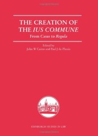 cover of the book The Creation of the Ius Commune: From Casus to Regula