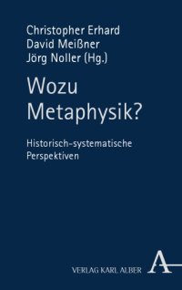 cover of the book Wozu Metaphysik? Historisch-systematische Perspektiven