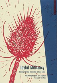 cover of the book Joyful Militancy: Building Thriving Resistance in Toxic Times